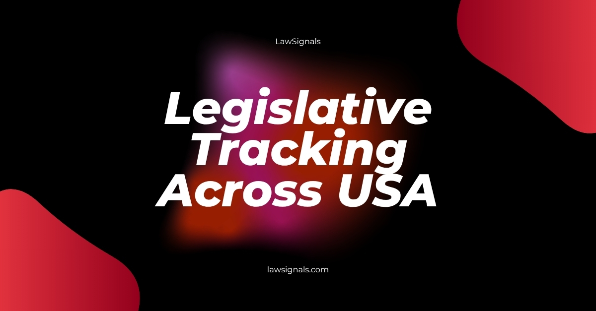 How to track bills across all 50 states | LawSignals